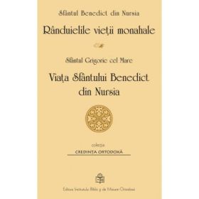 Randuielile vietii monahale. Viata Sfantului Benedict de Nursia - Sfantul Benedict de Nursia, Sfantul Grigorie cel Mare