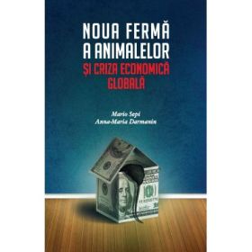 Noua ferma a animalelor si criza economica globala - Mario Sepi, Anna-Maria Darmanin
