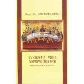 Euharistia - Pr. dr. Gheorghe Ispas