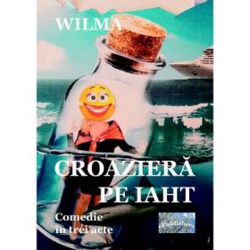 Croaziera pe iaht. Comedie in trei acte - Wilma