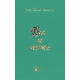 Dor de vesnicie - Preot Costica Moroianu