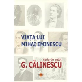 Viata lui Mihai Eminescu - George Calinescu