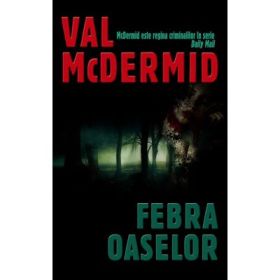 Febra oaselor - Val McDermid