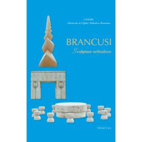 BRANCUSI, Sculpteur orthodoxe - Daniel, patriarche