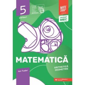 Matematica. Aritmetica, Geometrie. 2026-2027 Caiet de lucru. Clasa a 5-a. Initiere. Partea 1 - Ion Tudor