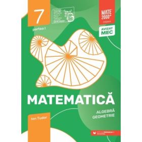 Matematica. Algebra, geometrie. Caiet de lucru. 2026-2027 Clasa a 7-a. Initiere. Partea 1 - Ion Tudor