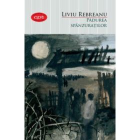 Padurea spanzuratilor volumul 10 - Liviu Rebreanu
