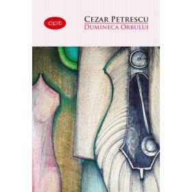 Dumineca orbului - Cezar Petrescu