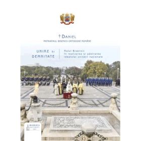 Unire si demnitate, editia 2 - Preafericitul Parinte Patriarh Daniel
