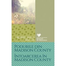 Podurile din Madison County. Intoarcerea in Madison County - Robert James Waller