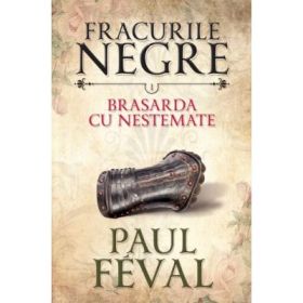 Fracurile negre (vol. 1). Brasarda cu nestemate - Paul Feval