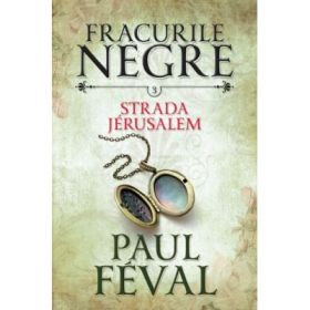 Fracurile negre (vol. 3). Strada Jerusalem - Paul Feval