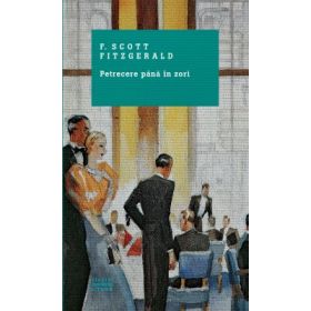 Petrecere pana in zori - F. Scott Fitzgerald