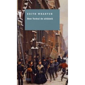 New York-ul de altadata - Edith Wharton