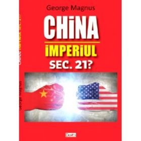 China, Imperiul secolului 21? -George Magnus