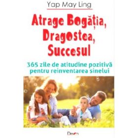 Atrage Bogatia, Dragostea, Bucuria 365 zile - Yap May