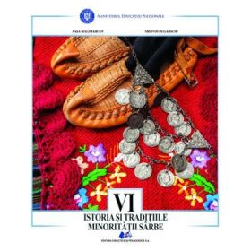 Istoria si traditiile minoritatii sarbe. Manual pentru clasa 6 - Sasa Malimarcov