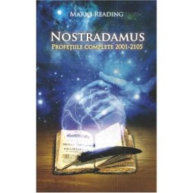 Nostradamus. Profetiile complete 2001-2105 - Mario Reading