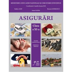 Asigurari clasa a XI-a. Filiera tehnologica. Profilul servicii. - Suzana Camelia Ilie, Rodica Albu, Roxana Georgescu, Sanda Ioana
