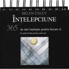 Intelepciune. 365 de idei intelepte pentru fiecare zi
