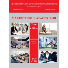 Marketingul Afacerilor clasa a XI-a. Filiera tehnologica. Profilul servicii - Suzana Ilie, Cristina Tanislav, Catalina Postovei
