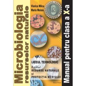 Microbiologia resurselor naturale clasa a X-a - Maria Moisiu, Viorica Milcu