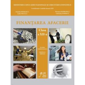 Finantarea Afacerii clasa a XII-a. Filiera tehnologica. Profilul servicii - Daniela Patrascu, Roxana Georgescu, Anda Necula, Suzana Camelia Ilie, Luminita Popescu, Lena Oancea