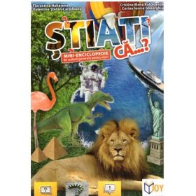 Stiati ca...? Mini-enciclopedie de cultura generala pentru elevi - Valentina Stefan-Caradeanu