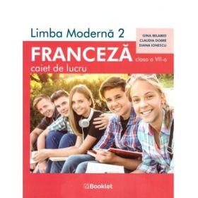 Limba moderna 2. Franceza pentru clasa a 7-a. Caiet de lucru editie 2019 - Claudia Dobre