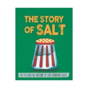 Story of Food: Salt - Alex Woolf