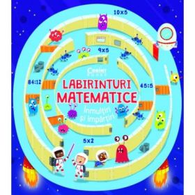 Labirinturi matematice. Inmultiri si impartiri - Angelika Scudamore