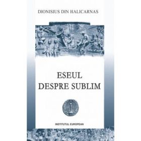 Eseul despre sublim. Editie bilingva - Dionisius din Halicarnas