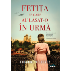Fetita pe care au lasat-o in urma - Roxanne Veletzos