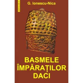 Basmele imparatilor daci - G. Ionescu-Nica