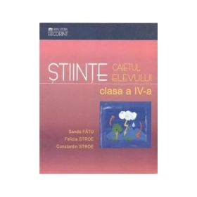 Caiet Stiinte Clasa a IV-a - Sanda Fatu