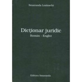 Dictionar juridic roman-englez - Smaranda Lozinschi