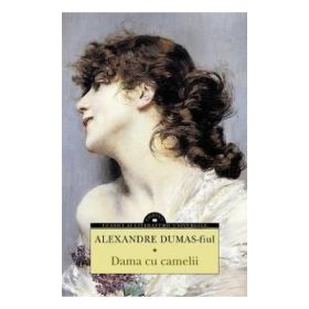 Dama cu camelii - Alexandre Dumas fiul