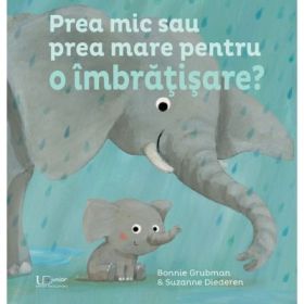 Prea mic sau prea mare pentru o imbratisare - Suzanne Diederen, Bonnie Grubman