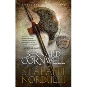 Ultimul regat. Stapanii nordului - Bernard Cornwell