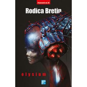 Elysium. Seria Protectorii, volumul 3 - Rodica Bretin
