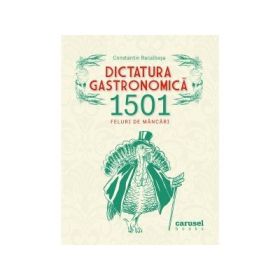 Dictatura gastronomica - Constantin Bacalbasa