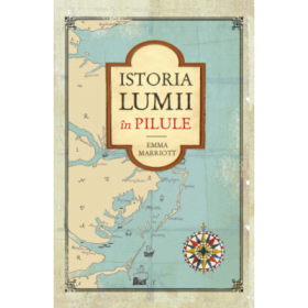 Istoria lumii in pilule - Emma Marriott