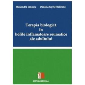 Terapia biologica in bolile inflamatoare reumatice ale adultului - Ruxandra Ionescu