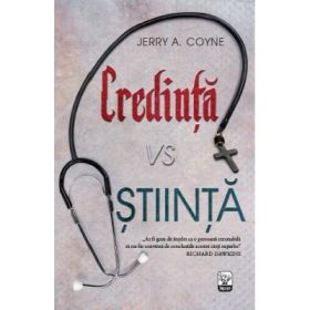 Credinta vs Stiinta - Jerry A. Coyne