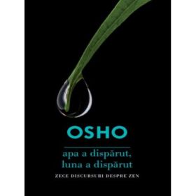 Osho. Apa a disparut, luna a disparut. Zece discursuri despre ZEN - Osho International Foundation