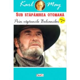 Sub Stapanirea otomana 4 Prin vagaunile Balcanilor - Karl May
