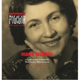 Mari interpreti de folclor. Maria Lataretu. Carte + CD audio - Marioara Murarescu