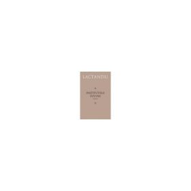Institutiile divine. Epitoma - Lactantius
