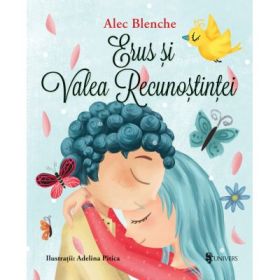 Erus si Valea Recunostintei - Alec Blenche