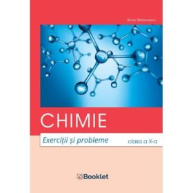 Chimie. Exercitii si probleme pentru clasa a 10-a - Alina Maiereanu